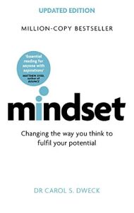Mindset - Updated Edition: Changing the Way You Think to Fulfil Your Potential by Dr. Carol Dweck