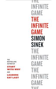The Infinite Game: How Great Businesses Achieve Long-lasting Success by Simon Sinek